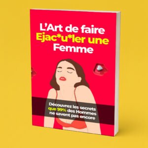 L'art de faire ejaculer une femme